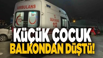 Kilis’te 8 Yaşındaki Çocuk Balkondan Düştü