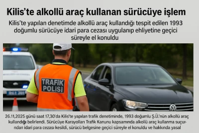 Kilis’te alkollü araç kullanan sürücüye işlem