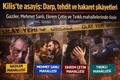 Kilis&rsquo;te asayiş Olayları