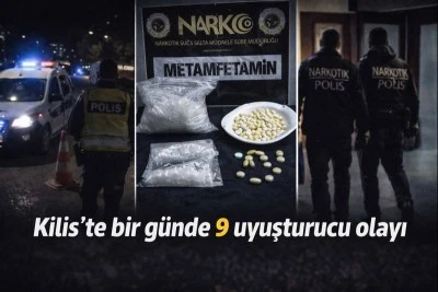 Kilis&rsquo;te bir g&uuml;nde 9 uyuşturucu olayı