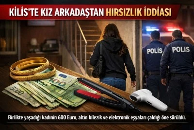 Kilis&rsquo;te Birlikte Yaşadığı Kız Arkadaşı Evden Altın Bilezikleri &Ccedil;aldı