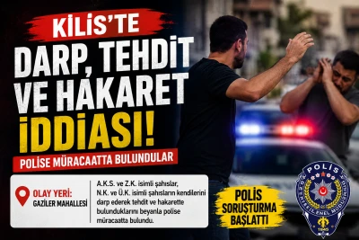 Kilis&rsquo;te  Gaziler Mahallesi&rsquo;nde Kavga