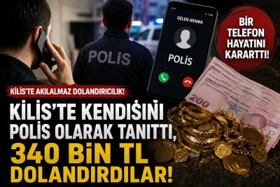 Kilis'te Kendisini Polis Olarak Tanıttı, 340 Bin TL Dolandırdılar!