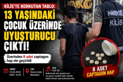 Kilis&rsquo;te Korkutan Tablo: 13 Yaşındaki &Ccedil;ocuk &Uuml;zerinde 8 Captagon &Ccedil;ıktı!