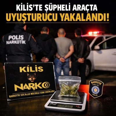 Kilis&rsquo;te Narkotik Ekiplerinden Uyuşturucu Operasyonu