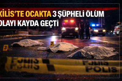 Kilis&rsquo;te ocakta 3 ş&uuml;pheli &ouml;l&uuml;m olayı kayda ge&ccedil;ti