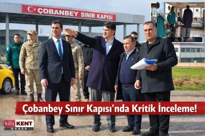  Kilis&rsquo;te &Ouml;nc&uuml;pınar ve &Ccedil;obanbey G&uuml;mr&uuml;k Kapılarında İnceleme 