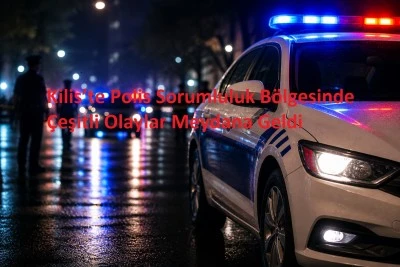 Kilis&rsquo;te Polis Sorumluluk B&ouml;lgesinde &Ccedil;eşitli Olaylar Meydana Geldi