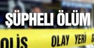  Kilis&rsquo;te Ş&uuml;pheli &Ouml;l&uuml;m&uuml;