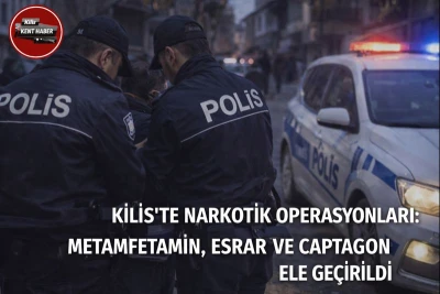 Kilis&rsquo;te uyuşturucu operasyonları