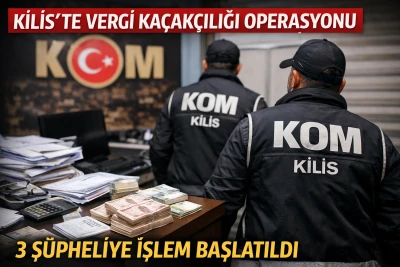 Kilis&rsquo;te Vergi Ka&ccedil;ak&ccedil;ılığı Operasyonu