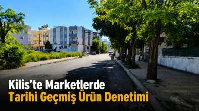 Kilis&rsquo;teki Marketlerde Tarihi Ge&ccedil;miş &Uuml;r&uuml;nlere Sıkı Takip