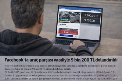 Kilisli Facebook&rsquo;tan ara&ccedil; par&ccedil;ası vaadiyle 9 bin 200 TL dolandırıldı