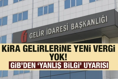 Kira gelirlerine yeni vergi yok! GİB’den ‘yanlış bilgi’ uyarısı