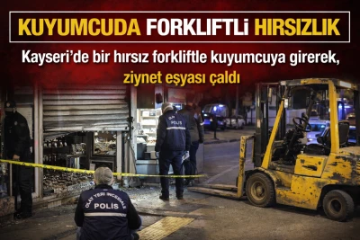 Kuyumcuda forkliftli hırsızlık