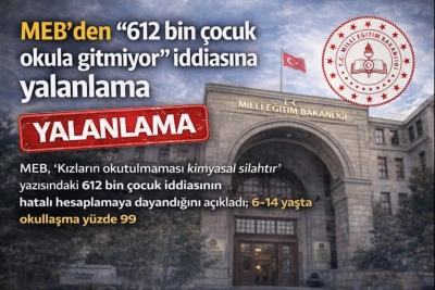 MEB&rsquo;den &ldquo;612 bin &ccedil;ocuk okula gitmiyor&rdquo; iddiasına yalanlama