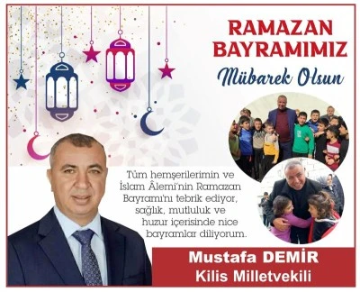 Milletvekili Mustafa Demir den Bayram Mesajı
