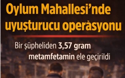Oylum Mahallesi&rsquo;nde uyuşturucu operasyonu