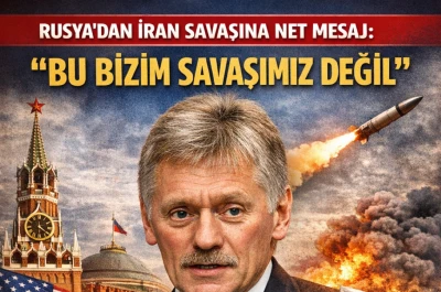 Rusya&rsquo;dan İran savaşına net mesaj: &ldquo;Bu bizim savaşımız değil&rdquo;