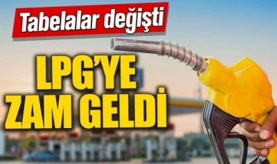 Şimdide LPG'ye de zam geldi