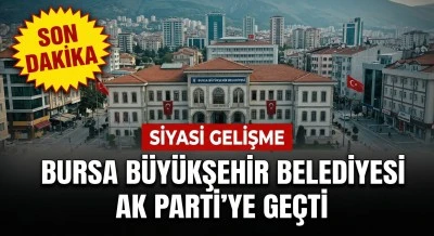 Son Dakika: Bursa B&uuml;y&uuml;kşehir Belediyesi AK Parti'ye Ge&ccedil;ti