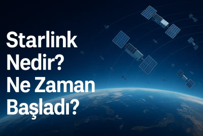 Starlink Nedir? Ne Zaman Başladı?