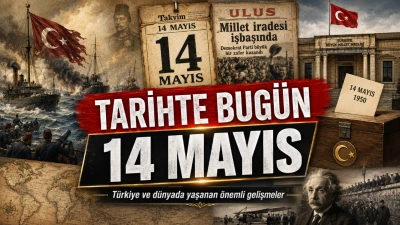Tarihte Bug&uuml;n: 14 Mayıs