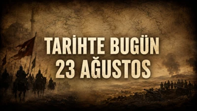 Tarihte Bug&uuml;n: 23 Ağustos