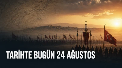 Tarihte bug&uuml;n 24 Ağustos
