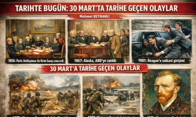 Tarihte Bug&uuml;n: 30 Mart&rsquo;ta Tarihe Ge&ccedil;en Olaylar
