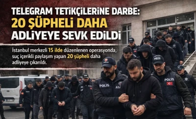 Telegram tetik&ccedil;ilerine darbe: 20 ş&uuml;pheli daha adliyeye sevk edildi