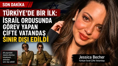 T&uuml;rkiye&rsquo;de Bir İlk: İsrail Ordusunda G&ouml;rev Yapan &Ccedil;ifte Vatandaş Sınır Dışı Edildi