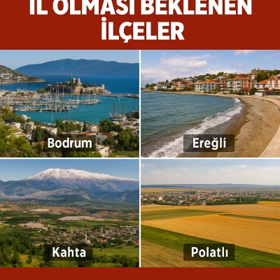 Türkiye'de İl Olması Beklenen 24 İlçe Açıklandı!