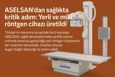 Yerli ve milli röntgen cihazı üretildi