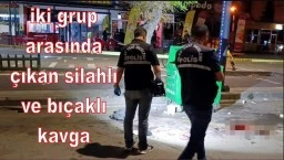 Silahlı ve bıçaklı kavgada 1 ölü, 1 yaralı